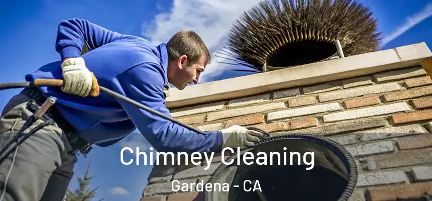 Chimney Cleaning Gardena - CA