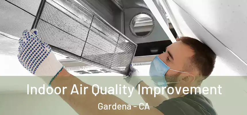  Indoor Air Quality Improvement Gardena - CA
